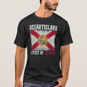Desantisland State Of Liberty Florida Map Fl Flag  T-Shirt