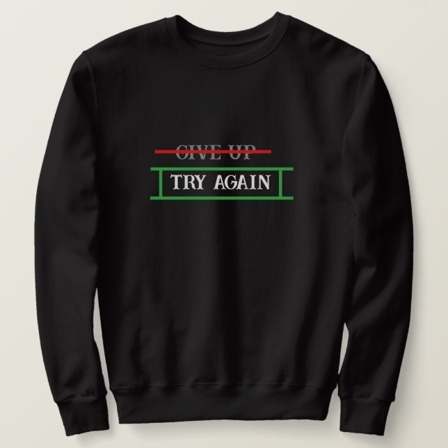 describe your mindset by your clothes  sweatshirt (Design Front)