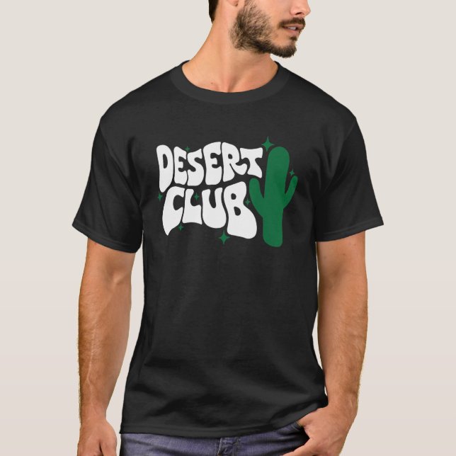 Desert Club Cactus Funy Club Cactus T-Shirt (Front)