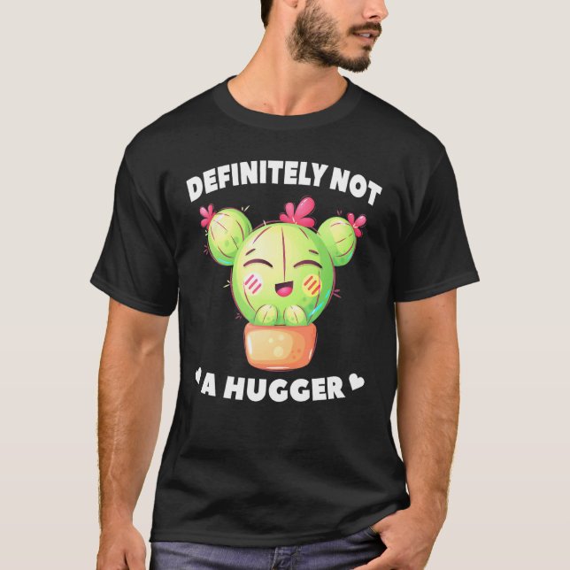 Desert Definitely Not A Hugger Cactus Mojave Hiker T-Shirt (Front)