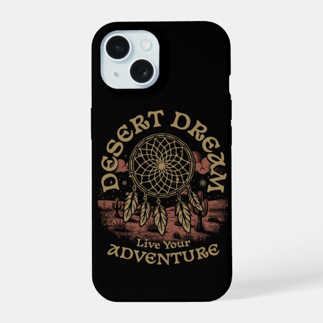 Desert Dream – Live Your Adventure Boho Dreamcatch iPhone 15 Case (Back)