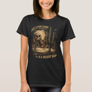 Desert Skull Ain't Going Down Til The Comes Up Gra T-Shirt