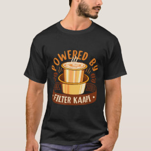 Desi Food Quotes _ Filter Kaa Lover _ Coffee Lover T-Shirt