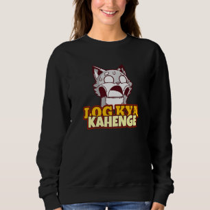 Desi Log Kya Kahenge Sarcastic Bollywood Sweatshirt