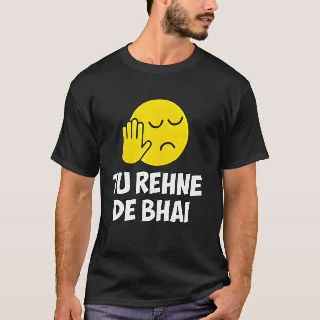 Desi Punjabi Rakhi Gifts Tu Rehne De Bhai funny Hi T-Shirt (Front)
