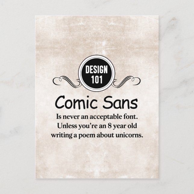 Design 101: Comic Sans is never an acceptable font Postcard (Front)