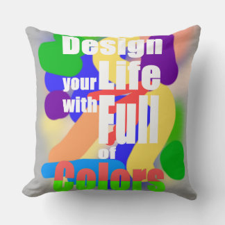 Design a Colorful Life  Cushion
