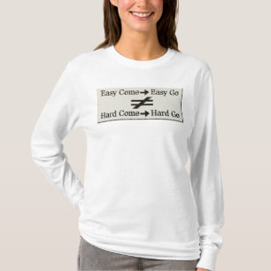 Design About Easy Work And Hard Work Relationship T-Shirt