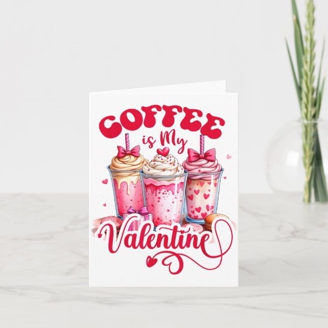 Design Coffee Is My Valentine Funny Lover  Card (Front)
