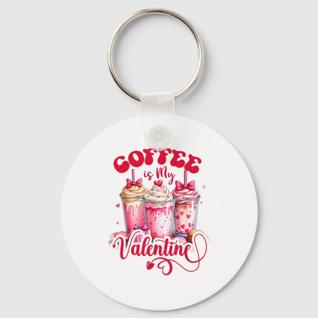Design Coffee Is My Valentine Funny Lover  Key Ring (Front)