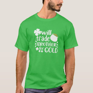 Design For Siblings Love Joke Trade Brother For So T-Shirt