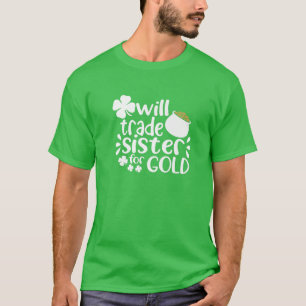 Design For Siblings Love Joke Trade Sister For Som T-Shirt