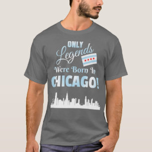 DESIGN ON BACK Only Legends Were Born In Chicago S T-Shirt
