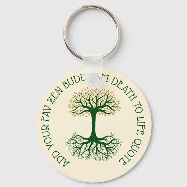 Design Own Zen Birth to Death Buddhism Quote Key Ring (Front)