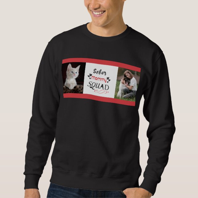 Design sober mummy squad with your own photo sweatshirt (Front)