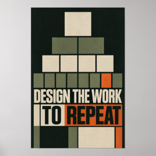 Design the Work to Repeat Modern Systems Typograph Poster