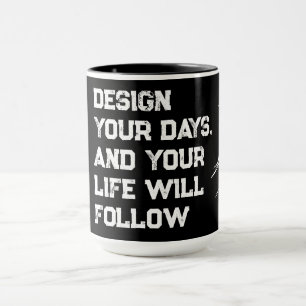 Design your days... mug