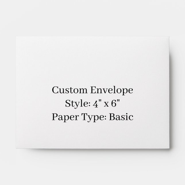 Design Your own 4" x 6" Custom Basic Envelope (Front)