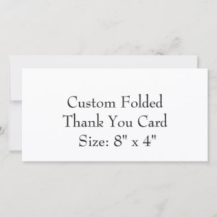 Design Your Own 8" x 4" Custom Flat Thank You Card