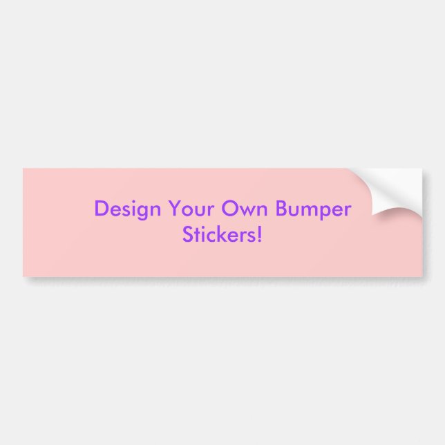 Design Your Own Bumper Sticker! Sticker (Front)