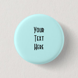 Design Your Own ~ Create Your Own Custom Gift 3 Cm Round Badge