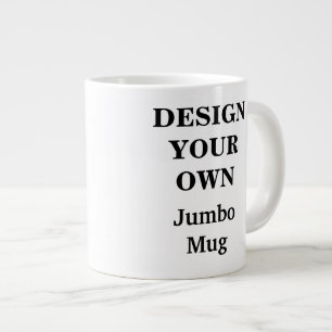 Design Your Own Jumbo Mug - Fully Customisable