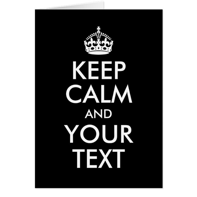 Design Your Own Keep Calm and Your Text (Front)