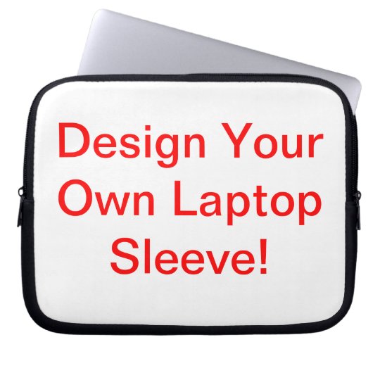 design your own laptop sleeve zazzle design your own laptop sleeve zazzle