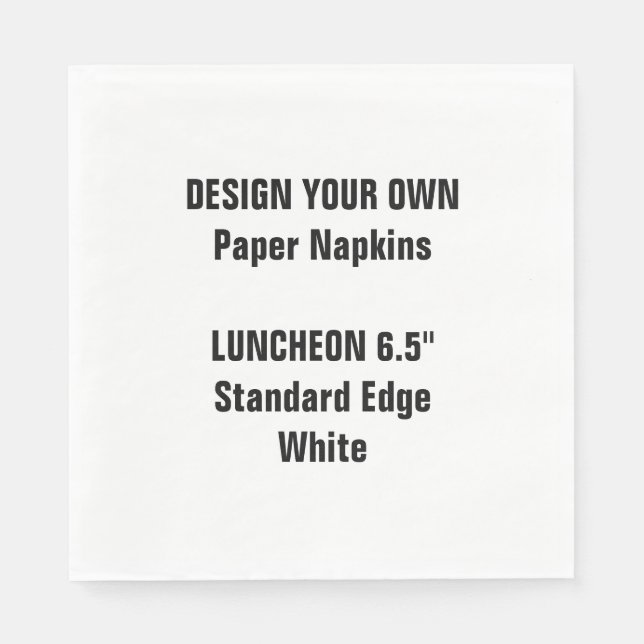 Design Your Own Large WHITE Luncheon Paper Napkins (Front)