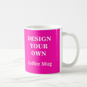 Design Your Own Mug - Bright Pink