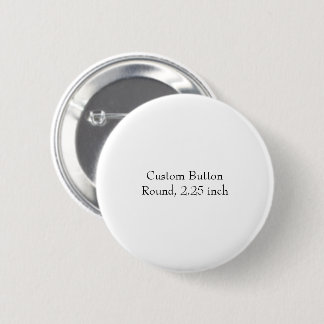 Design Your Own Round, 2.25 inch 6 Cm Round Badge