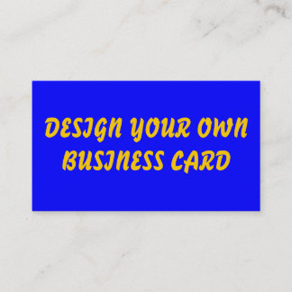 DESIGN YOUR OWNBUSINESS CARD