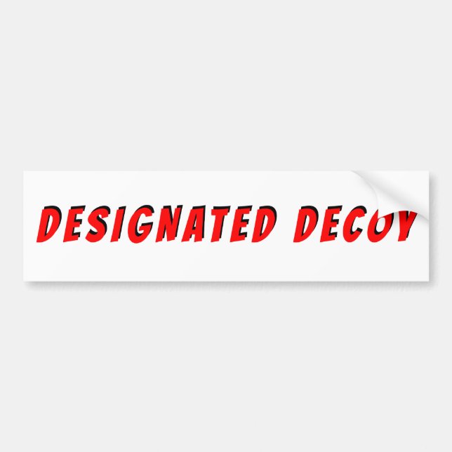 Designated Decoy Bumper Sticker (Front)