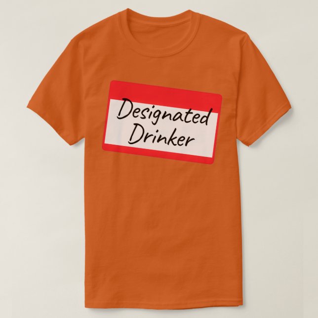 Designated Drinker 3 T-Shirt (Design Front)