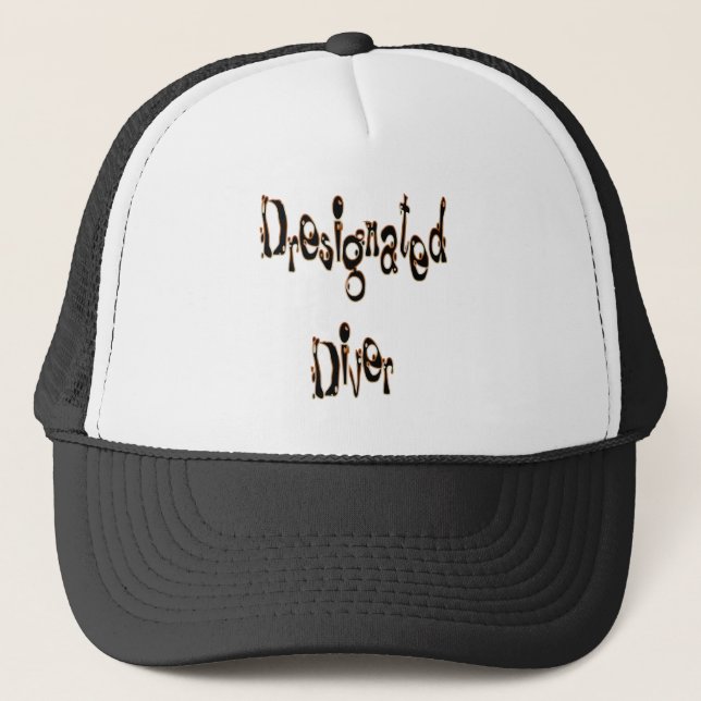 Designated Driver Trucker Hat (Front)