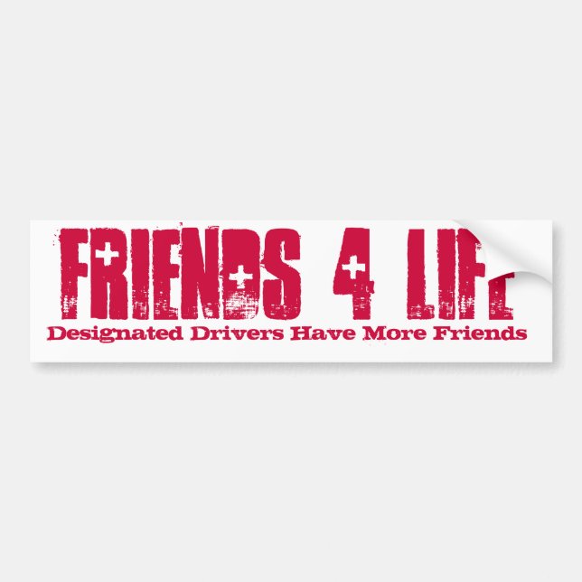 Designated Drivers Have More Friends, FRIENDS 4... Bumper Sticker (Front)