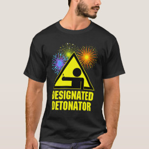 Designated Fireworks Detonator T-Shirt
