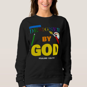 Designed By God – Psalms 139:14 Christian Faith  Sweatshirt