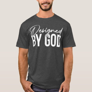Designed By God Religious Gift Funny Christian T-Shirt
