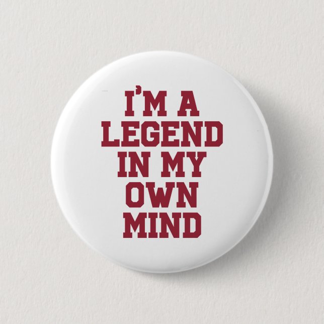 Designs I'm a legend' Classic  6 Cm Round Badge (Front)