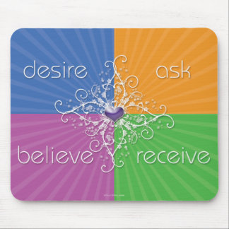 Desire • Ask • Believe • Receive Mousepad