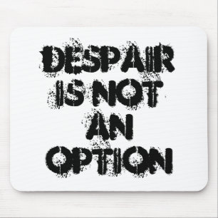 Despair is not an option black white faith mouse mat