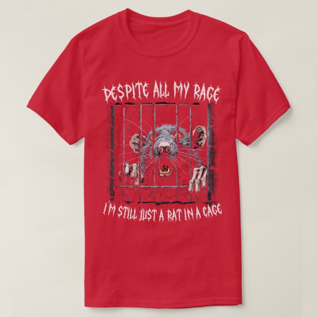 Despite All My Rage Im Still Just A Rat In A Cage  T-Shirt (Design Front)