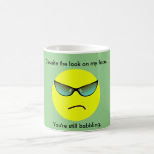 Despite the Look on my Face... Coffee Mug