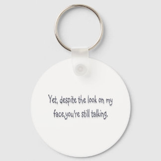 Despite the look on my face, you're still talking key ring