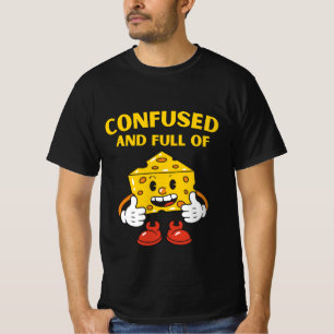 Dessin animé amusant Confused And Full Of Cheese T-Shirt