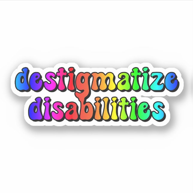 destigmatize disabilities Rainbow Typography (Front)