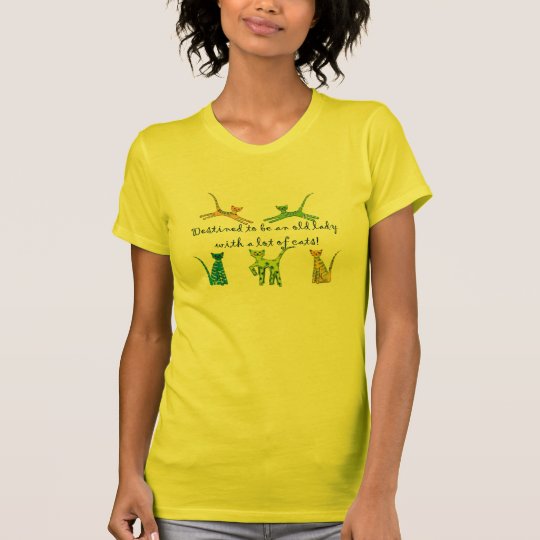 Destined to be an Old Lady With A Lot of Cats! T-Shirt