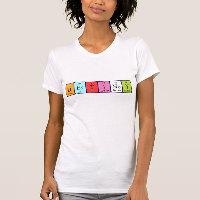 Destiney periodic table name shirt (Front)