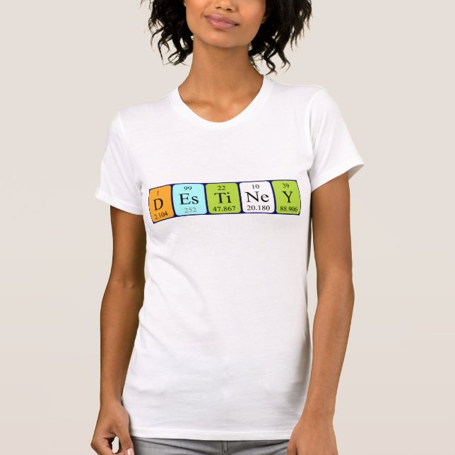 Destiney periodic table name shirt (Front)